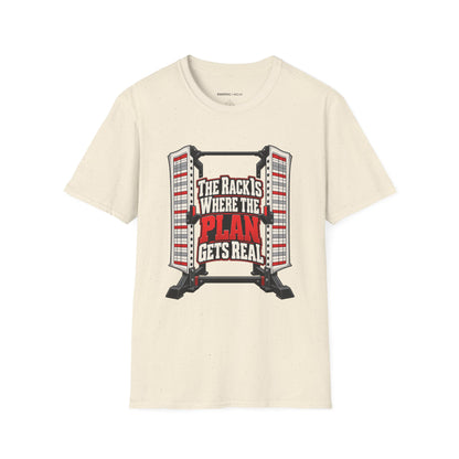 Graphic fitness T-shirt featuring the "The Rack Is Where the Plan Gets Real" design.
