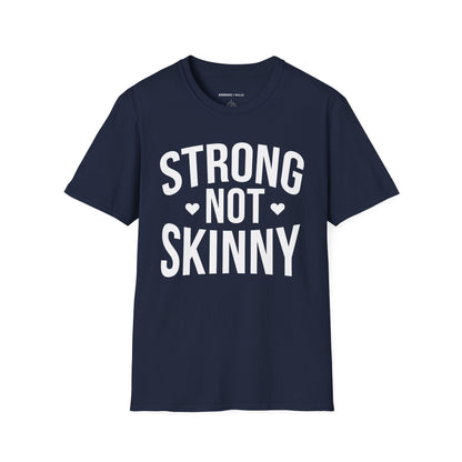 Strong Not Skinny! TShirt – Motivation Shirt