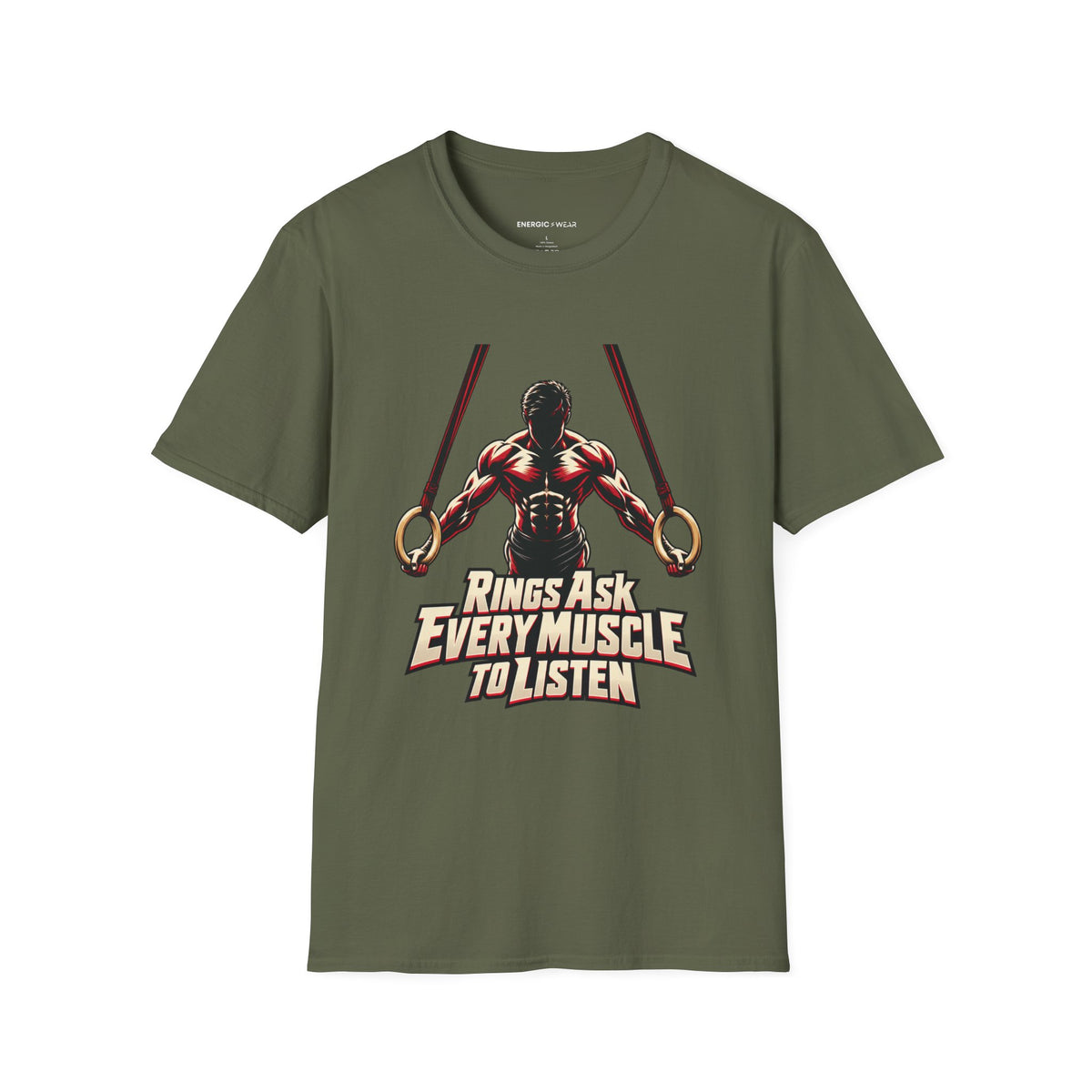 Graphic fitness T-shirt featuring the "Rings Ask Every Muscle to Listen" design.