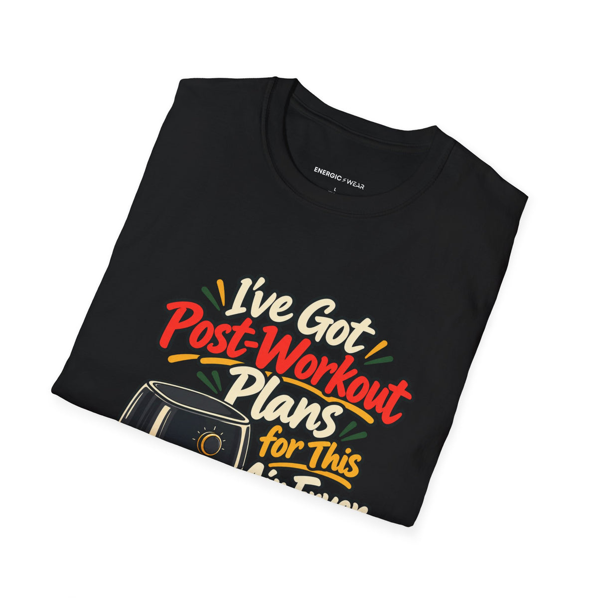 Graphic fitness T-shirt featuring the "I've Got Post-Workout Plans for This Air Fryer" design.