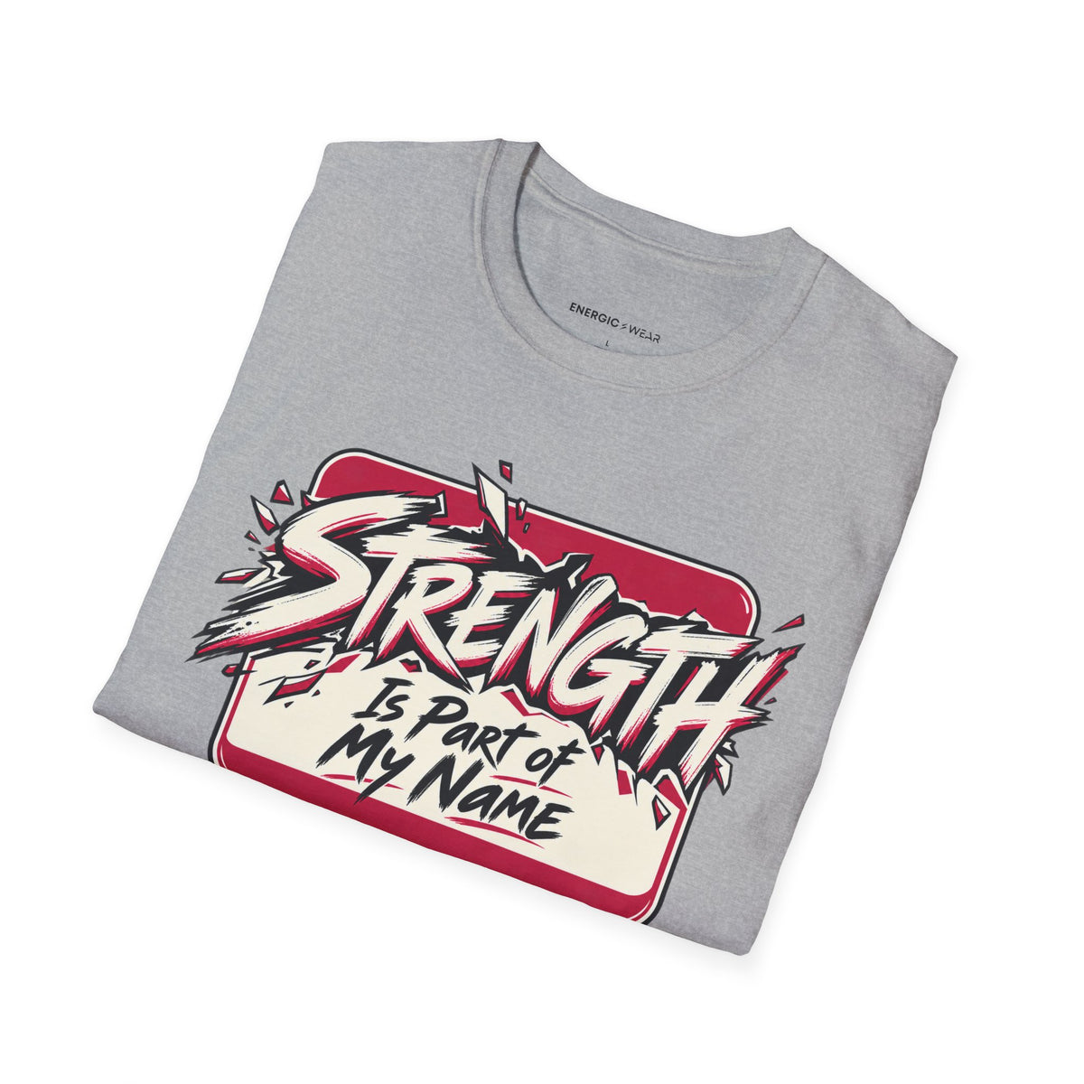 Graphic fitness T-shirt featuring the "Strength Is Part of My Name" design.