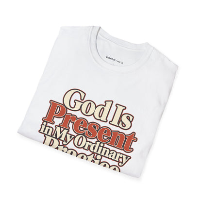 Graphic fitness T-shirt featuring the "God Is Present in My Ordinary Practice" design.