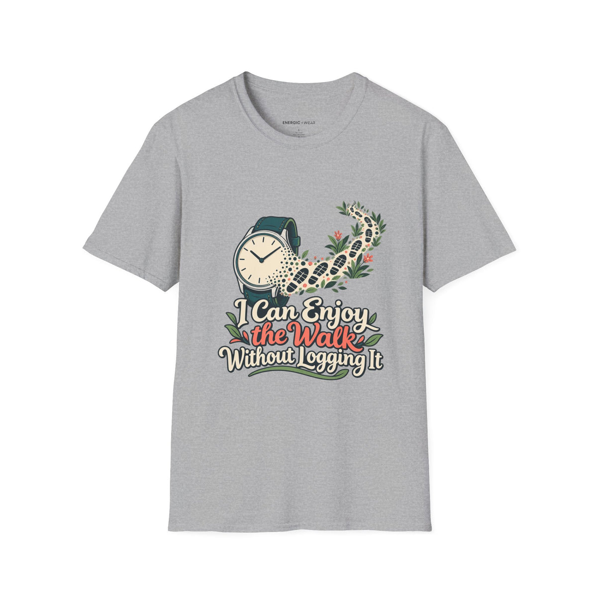 Graphic fitness T-shirt featuring the "I Can Enjoy the Walk Without Logging It" design.