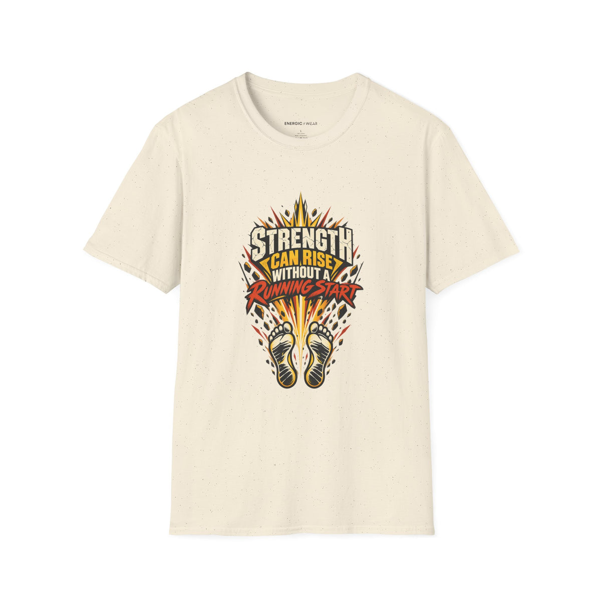 Graphic fitness T-shirt featuring the "Strength Can Rise Without a Running Start" design.