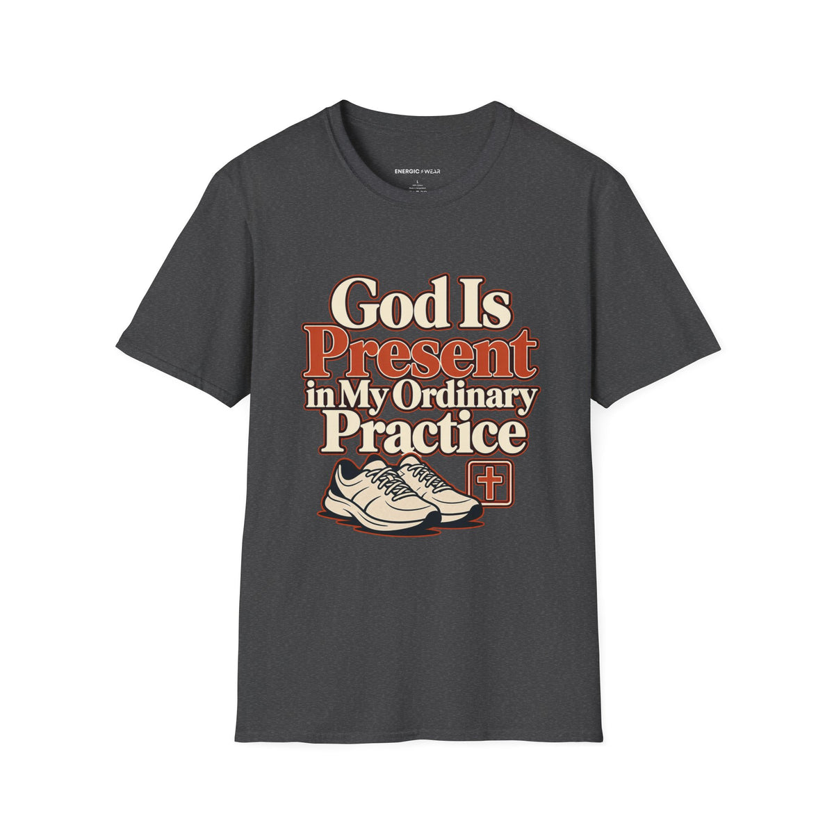 Graphic fitness T-shirt featuring the "God Is Present in My Ordinary Practice" design.