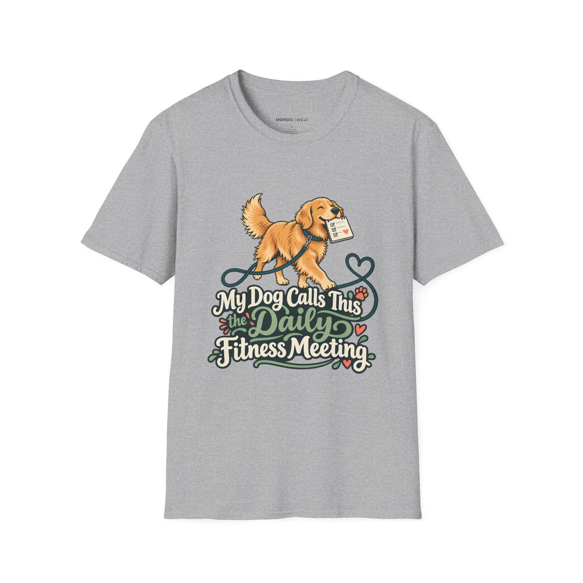 Graphic fitness T-shirt featuring the "My Dog Calls This the Daily Fitness Meeting" design.