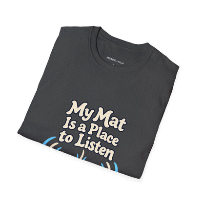 Graphic fitness T-shirt featuring the "My Mat Is a Place to Listen" design.