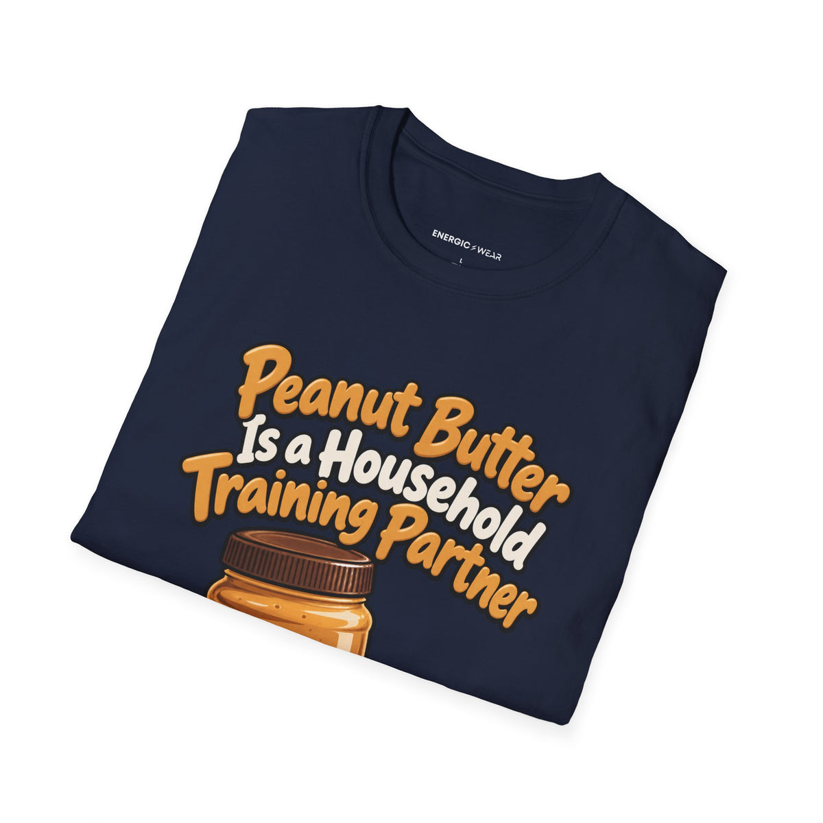 Graphic fitness T-shirt featuring the "Peanut Butter Is a Household Training Partner" design.