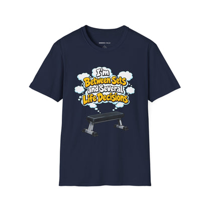 Graphic fitness T-shirt featuring the "I'm Between Sets and Several Life Decisions" design.