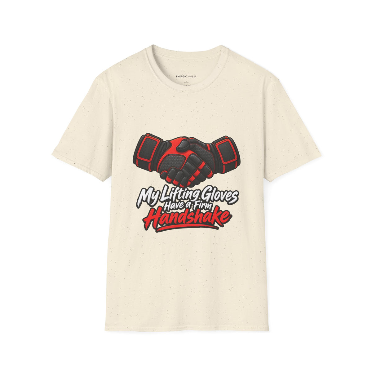 Graphic fitness T-shirt featuring the "My Lifting Gloves Have a Firm Handshake" design.