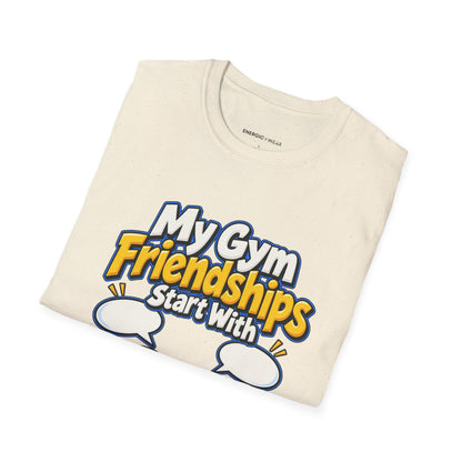 Graphic fitness T-shirt featuring the "My Gym Friendships Start With Are You Using This" design.