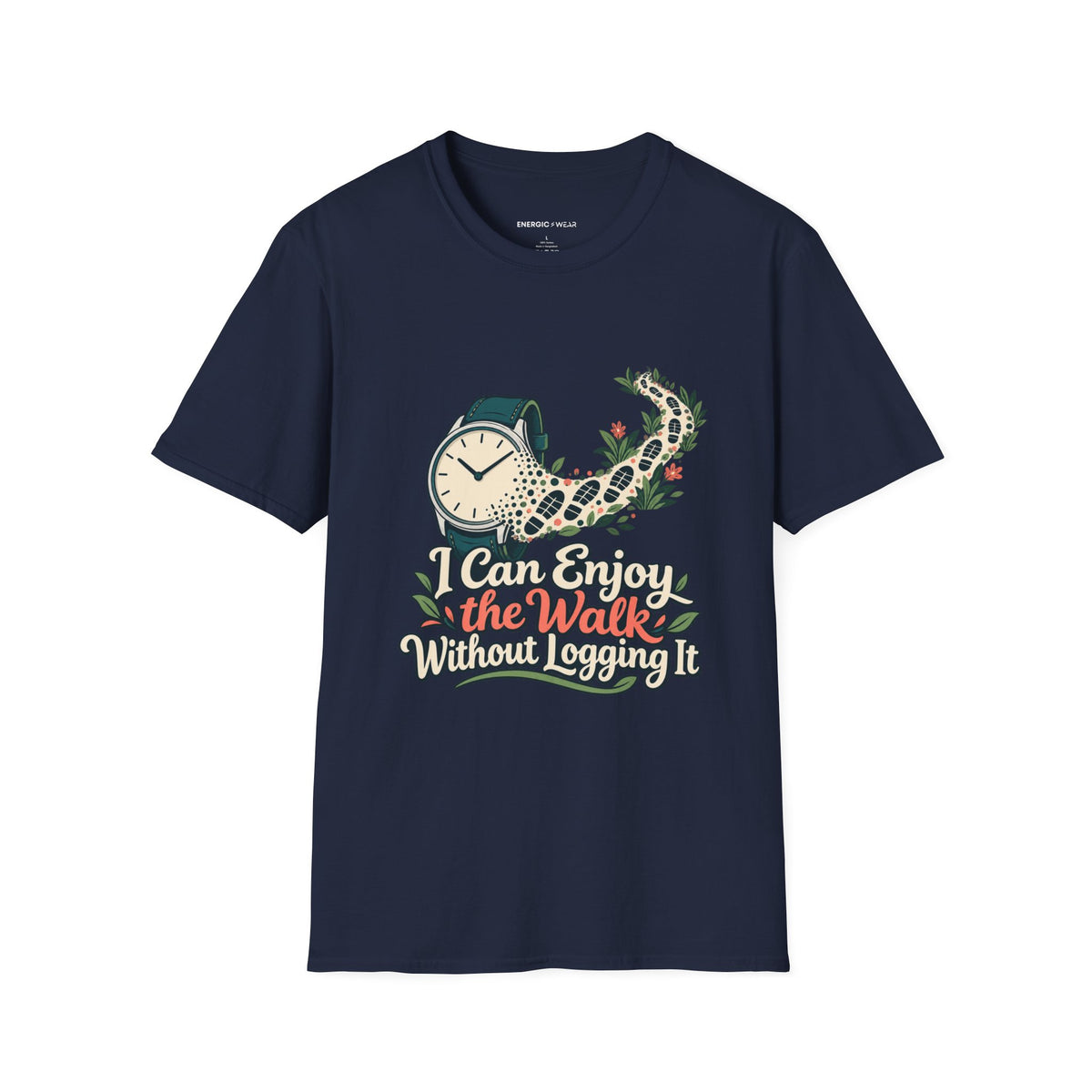 Graphic fitness T-shirt featuring the "I Can Enjoy the Walk Without Logging It" design.