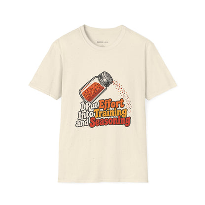 Graphic fitness T-shirt featuring the "I Put Effort into Training and Seasoning" design.