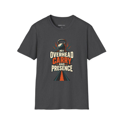 Graphic fitness T-shirt featuring the "My Overhead Carry Has Presence" design.