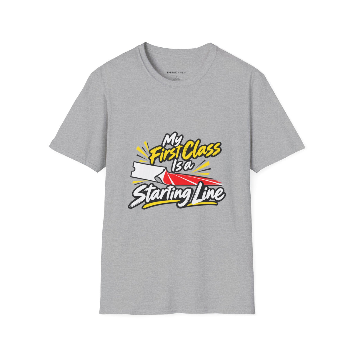 Graphic fitness T-shirt featuring the "My First Class Is a Starting Line" design.