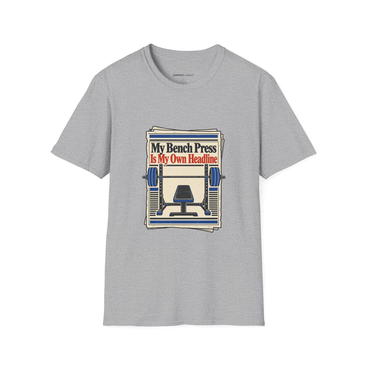 Graphic fitness T-shirt featuring the "My Bench Press Is My Own Headline" design.