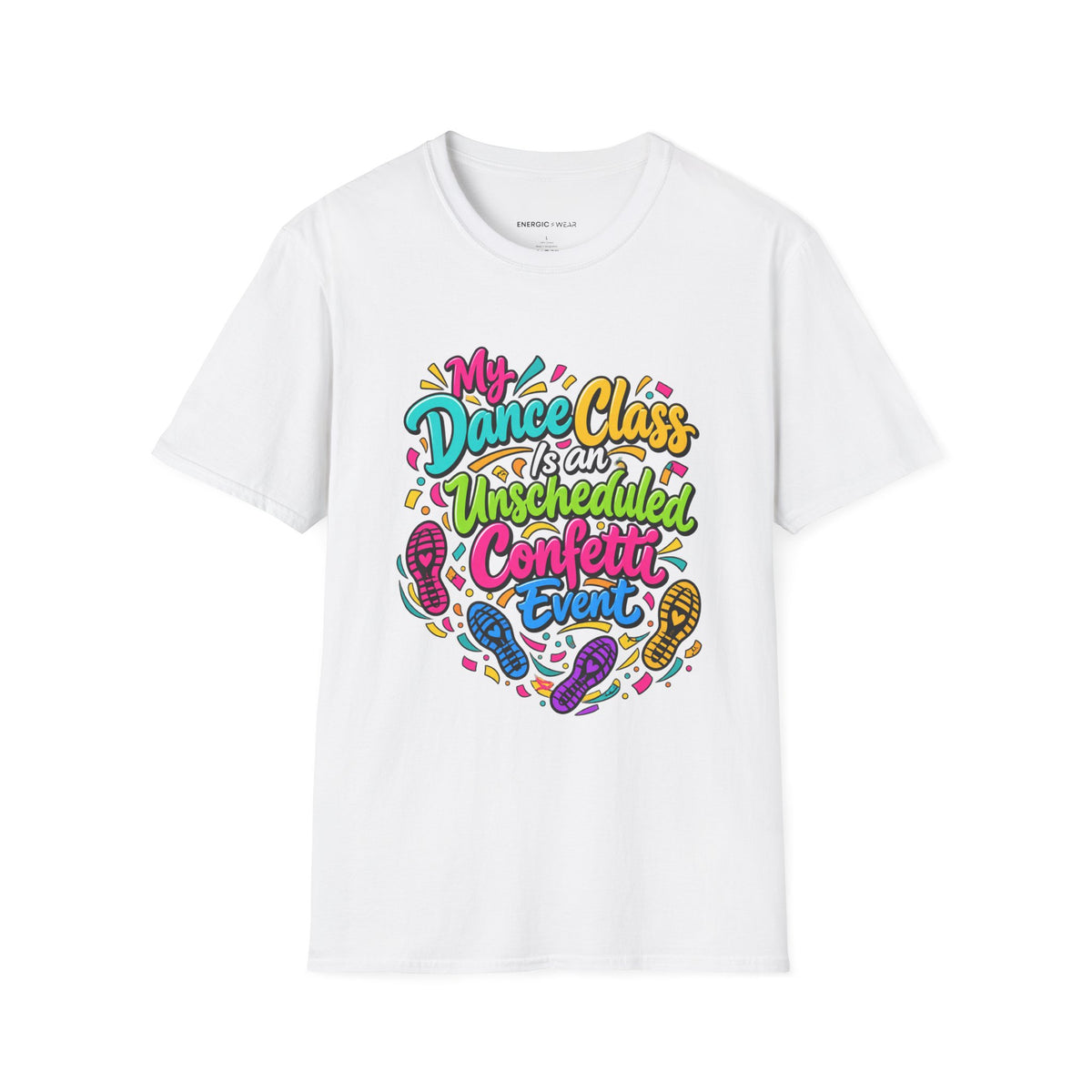 Graphic fitness T-shirt featuring the "My Dance Class Is an Unscheduled Confetti Event" design.
