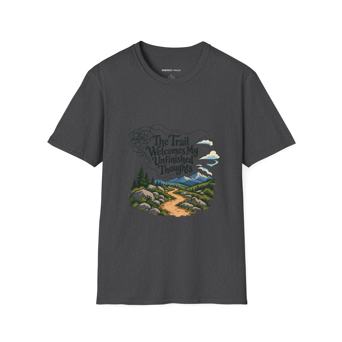 Graphic fitness T-shirt featuring the "The Trail Welcomes My Unfinished Thoughts" design.