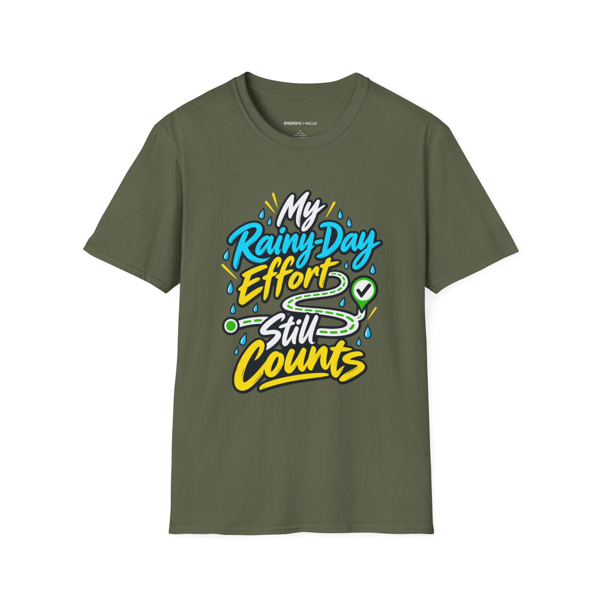 Graphic fitness T-shirt featuring the "My Rainy-Day Effort Still Counts" design.