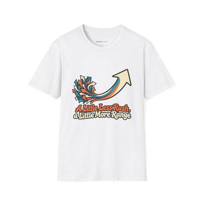 Graphic fitness T-shirt featuring the "A Little Less Rush a Little More Range" design.