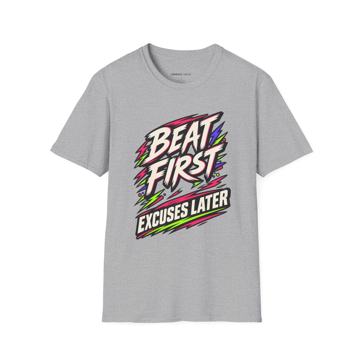 Graphic fitness T-shirt featuring the "Beat First, Excuses Later" design.