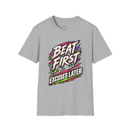 Graphic fitness T-shirt featuring the "Beat First, Excuses Later" design.