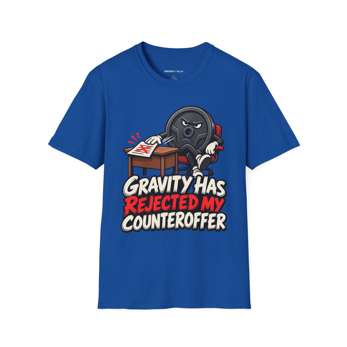 Graphic fitness T-shirt featuring the "Gravity Has Rejected My Counteroffer" design.