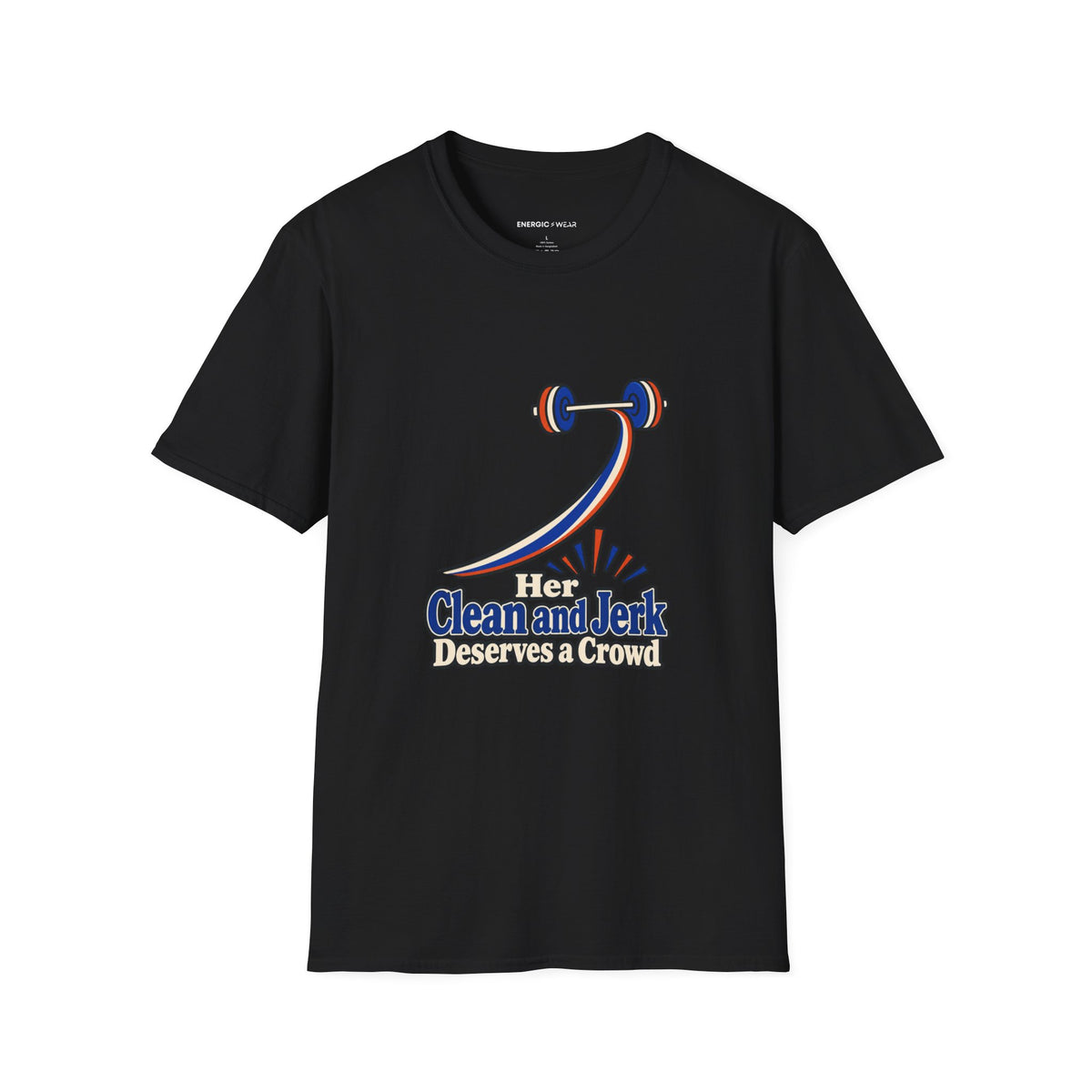Graphic fitness T-shirt featuring the "Her Clean and Jerk Deserves a Crowd" design.
