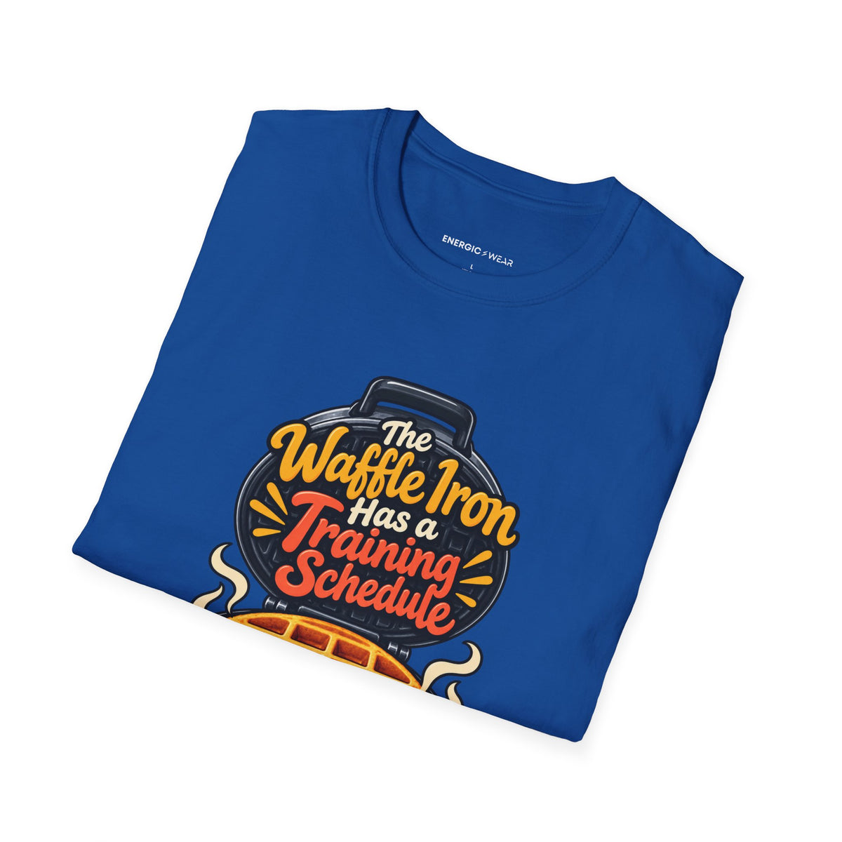 The Waffle Iron Has a Training Schedule T-Shirt