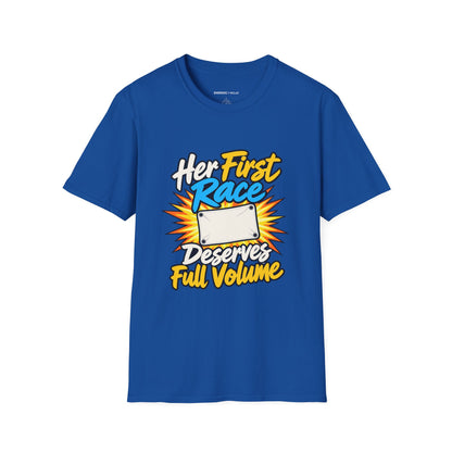 Graphic fitness T-shirt featuring the "Her First Race Deserves Full Volume" design.