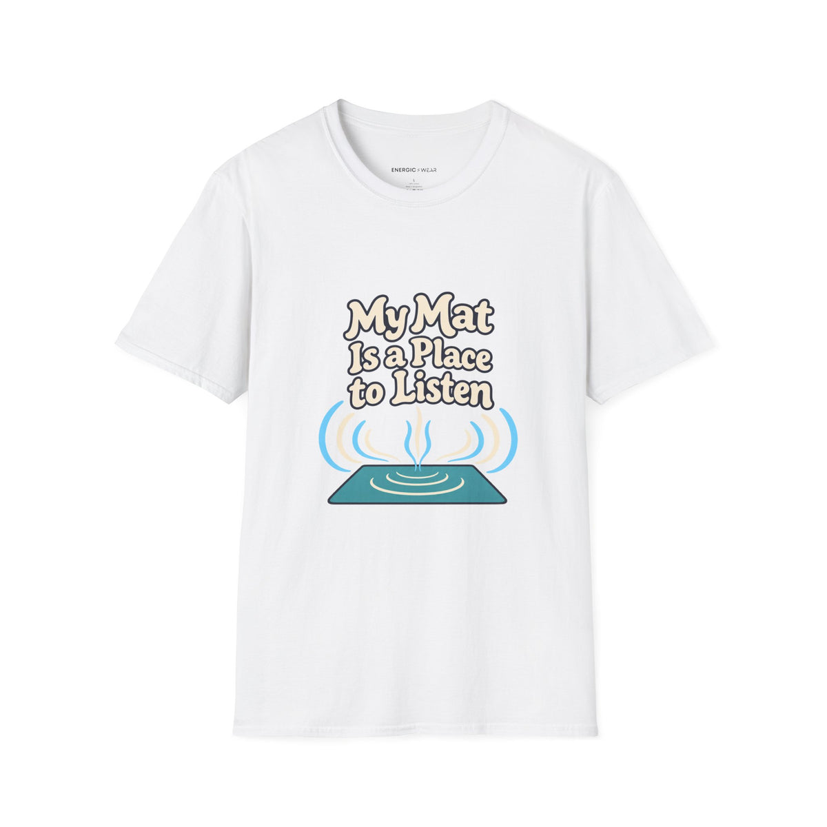 Graphic fitness T-shirt featuring the "My Mat Is a Place to Listen" design.