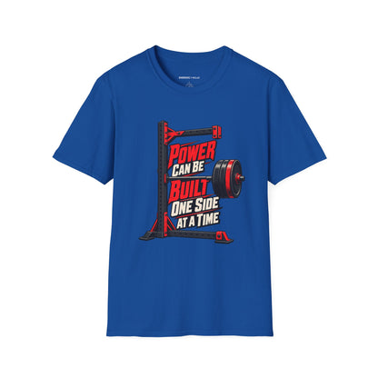 Graphic fitness T-shirt featuring the "Power Can Be Built One Side at a Time" design.