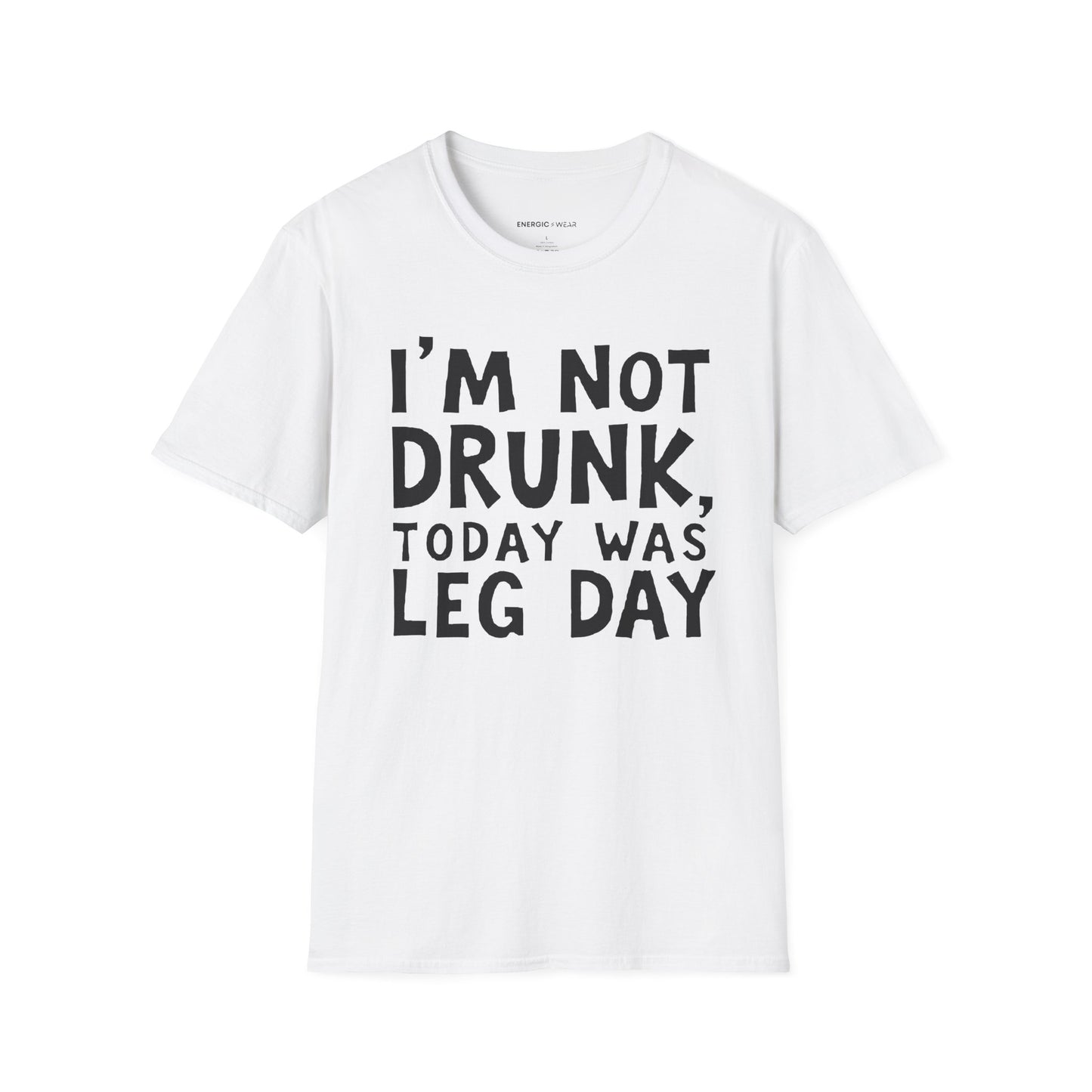 Im Not Drunk Today Was Leg Day! Funny Fitness Shirt