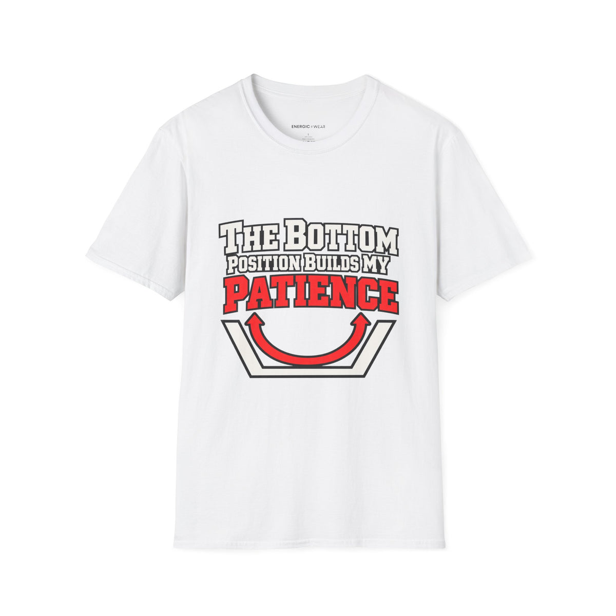 Graphic fitness T-shirt featuring the "The Bottom Position Builds My Patience" design.