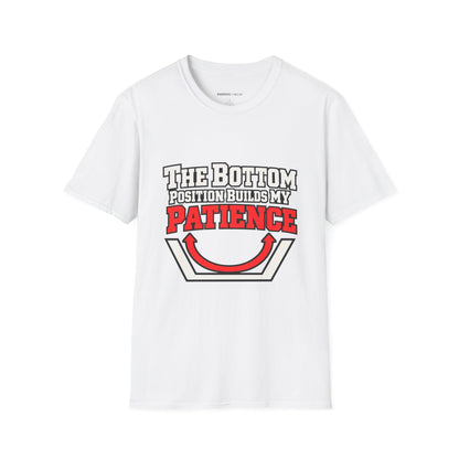 Graphic fitness T-shirt featuring the "The Bottom Position Builds My Patience" design.