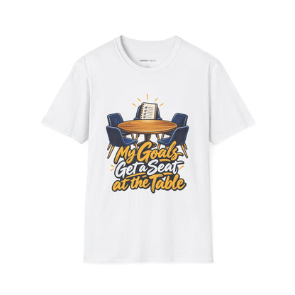Graphic fitness T-shirt featuring the "My Goals Get a Seat at the Table" design.
