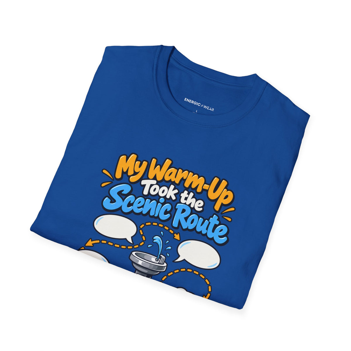 Graphic fitness T-shirt featuring the "My Warm-Up Took the Scenic Route" design.