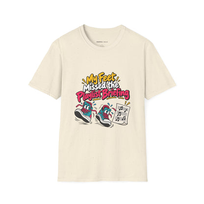 Graphic fitness T-shirt featuring the "My Feet Missed the Playlist Briefing" design.