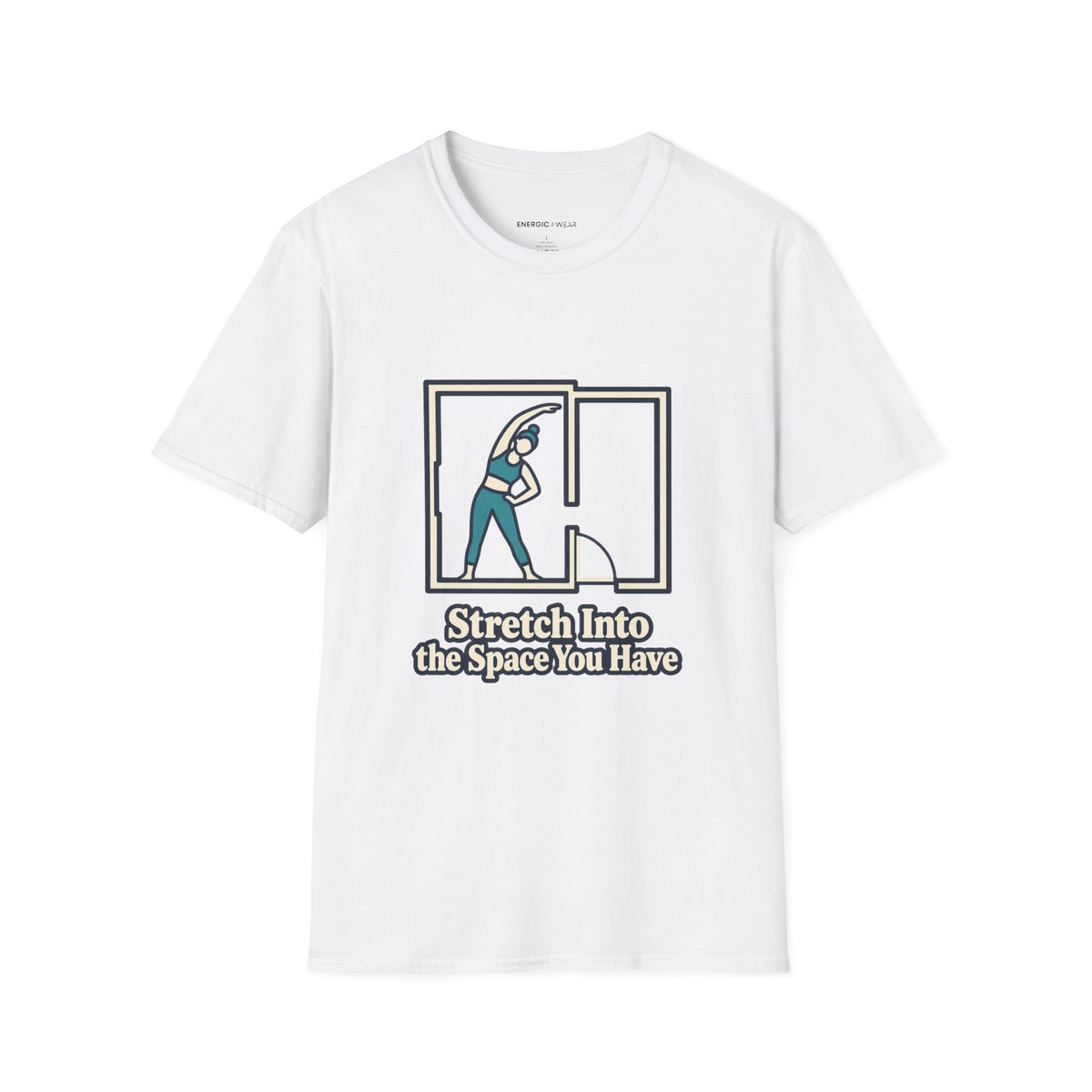 Graphic fitness T-shirt featuring the "Stretch Into the Space You Have" design.