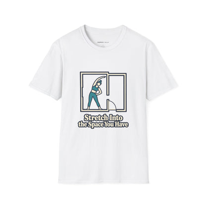 Graphic fitness T-shirt featuring the "Stretch Into the Space You Have" design.