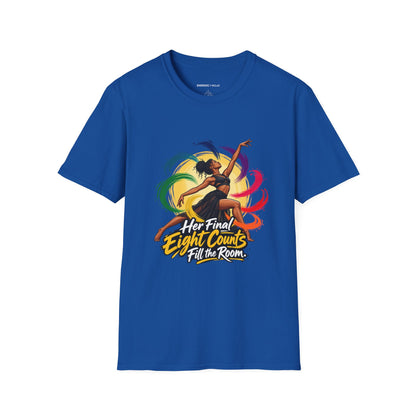 Her Final Eight Counts Fill the Room T-Shirt