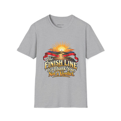 The Finish Line Is a Thank-You Not a Verdict T-Shirt
