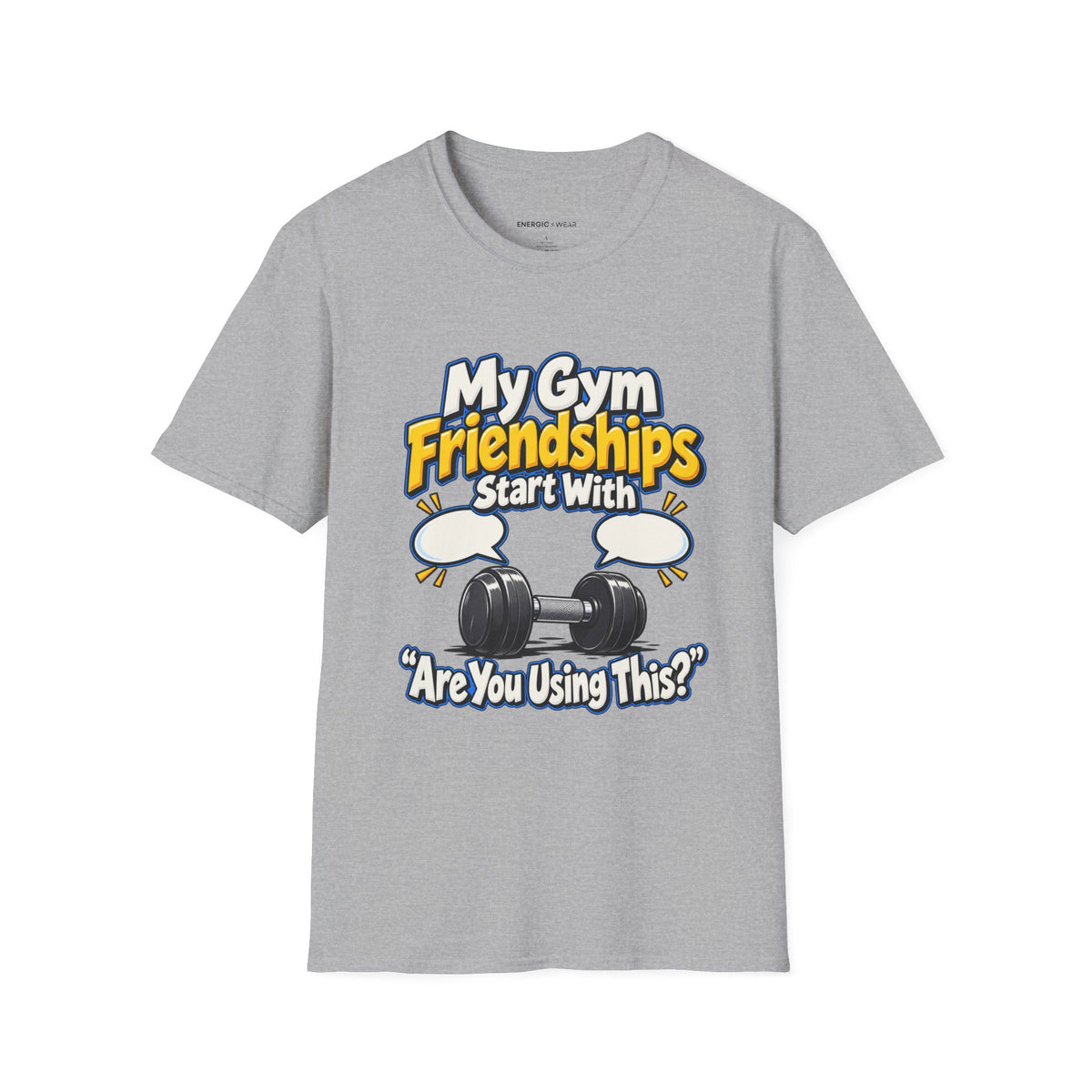 Graphic fitness T-shirt featuring the "My Gym Friendships Start With Are You Using This" design.