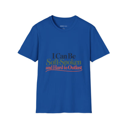 Graphic fitness T-shirt featuring the "I Can Be Soft-Spoken and Hard to Outlast" design.