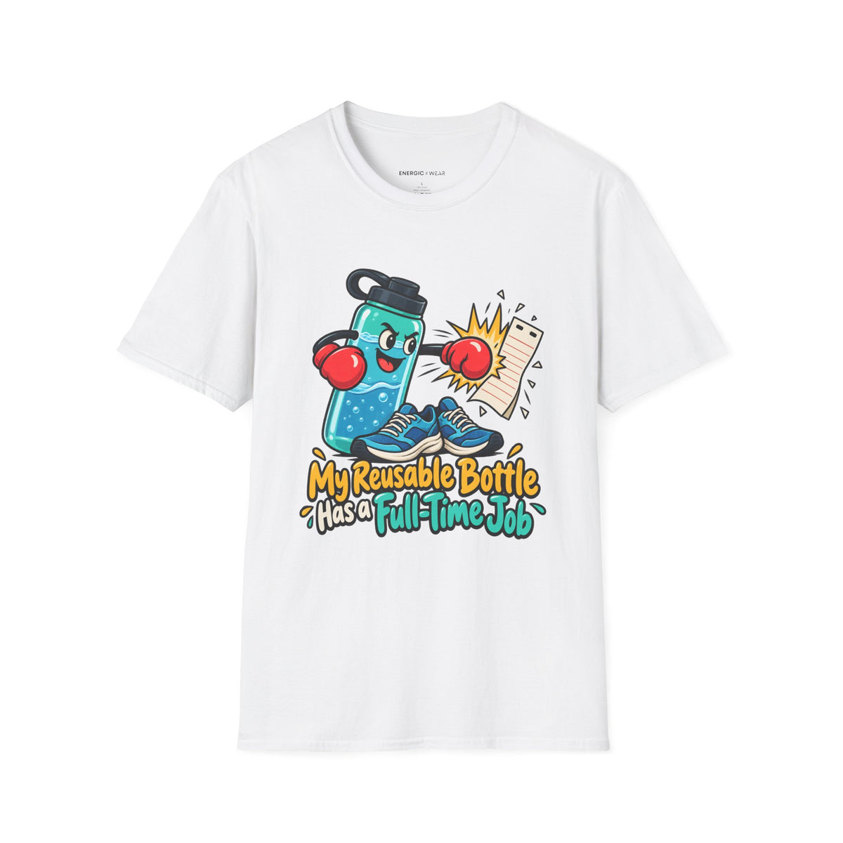 Graphic fitness T-shirt featuring the "My Reusable Bottle Has a Full-Time Job" design.