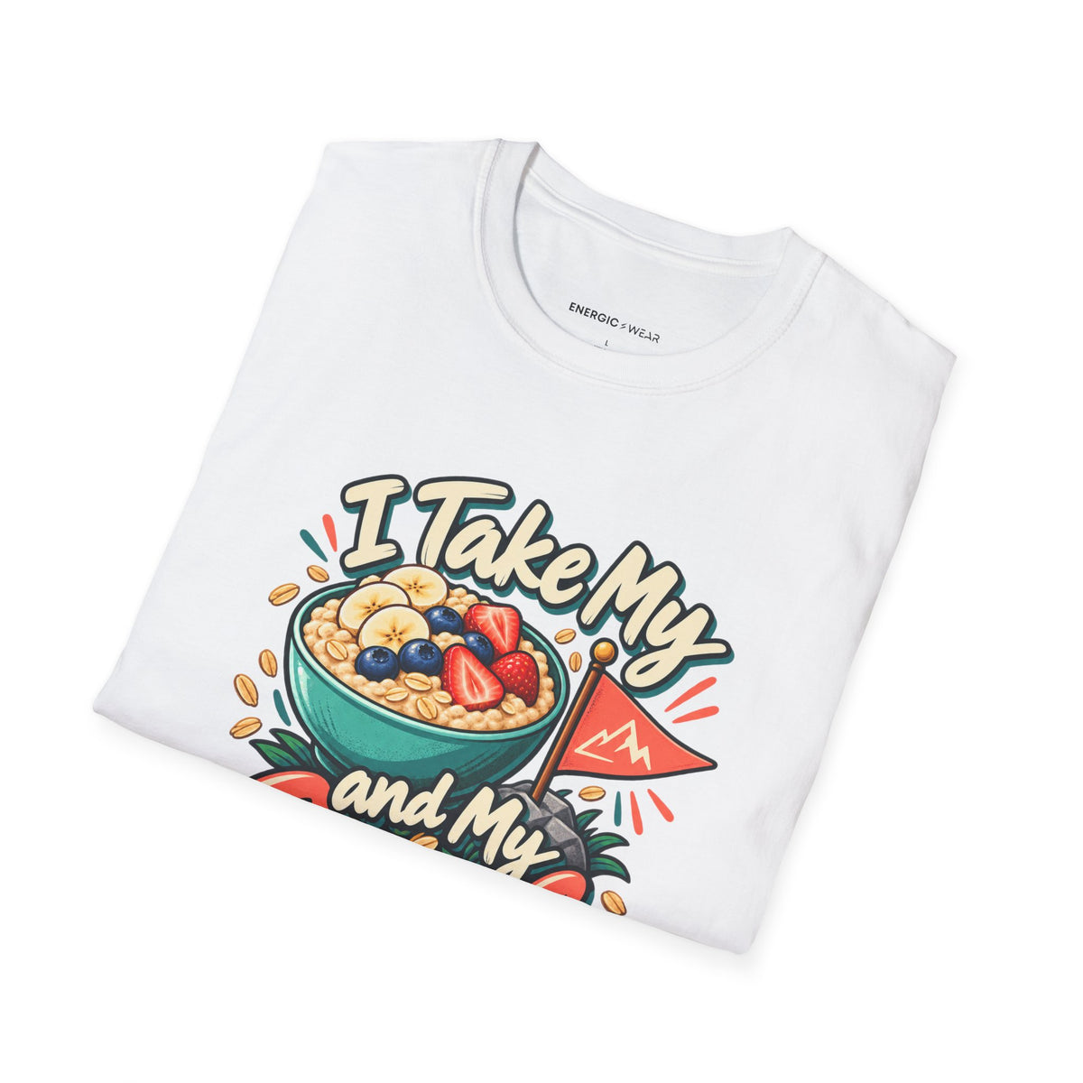 Graphic fitness T-shirt featuring the "I Take My Oats and My Goals Seriously" design.