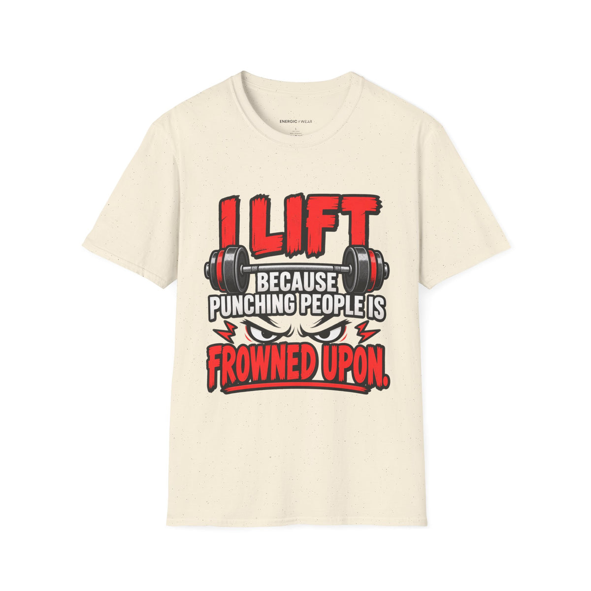 Graphic fitness T-shirt featuring the "I Lift Because Punching People Is Frowned Upon" design.