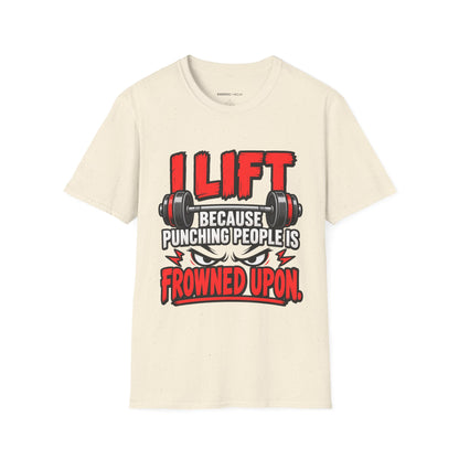 Graphic fitness T-shirt featuring the "I Lift Because Punching People Is Frowned Upon" design.