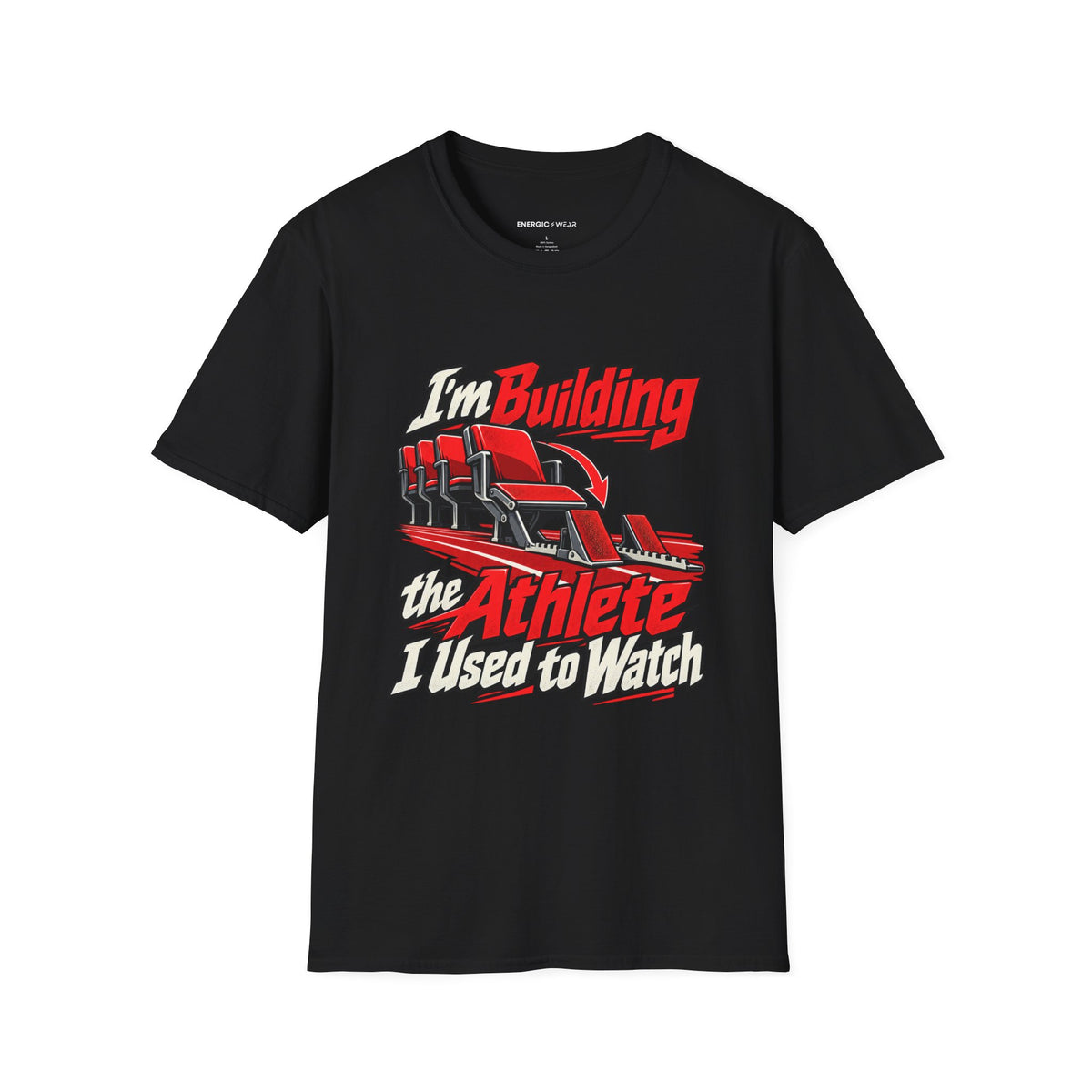 Graphic fitness T-shirt featuring the "I'm Building the Athlete I Used to Watch" design.