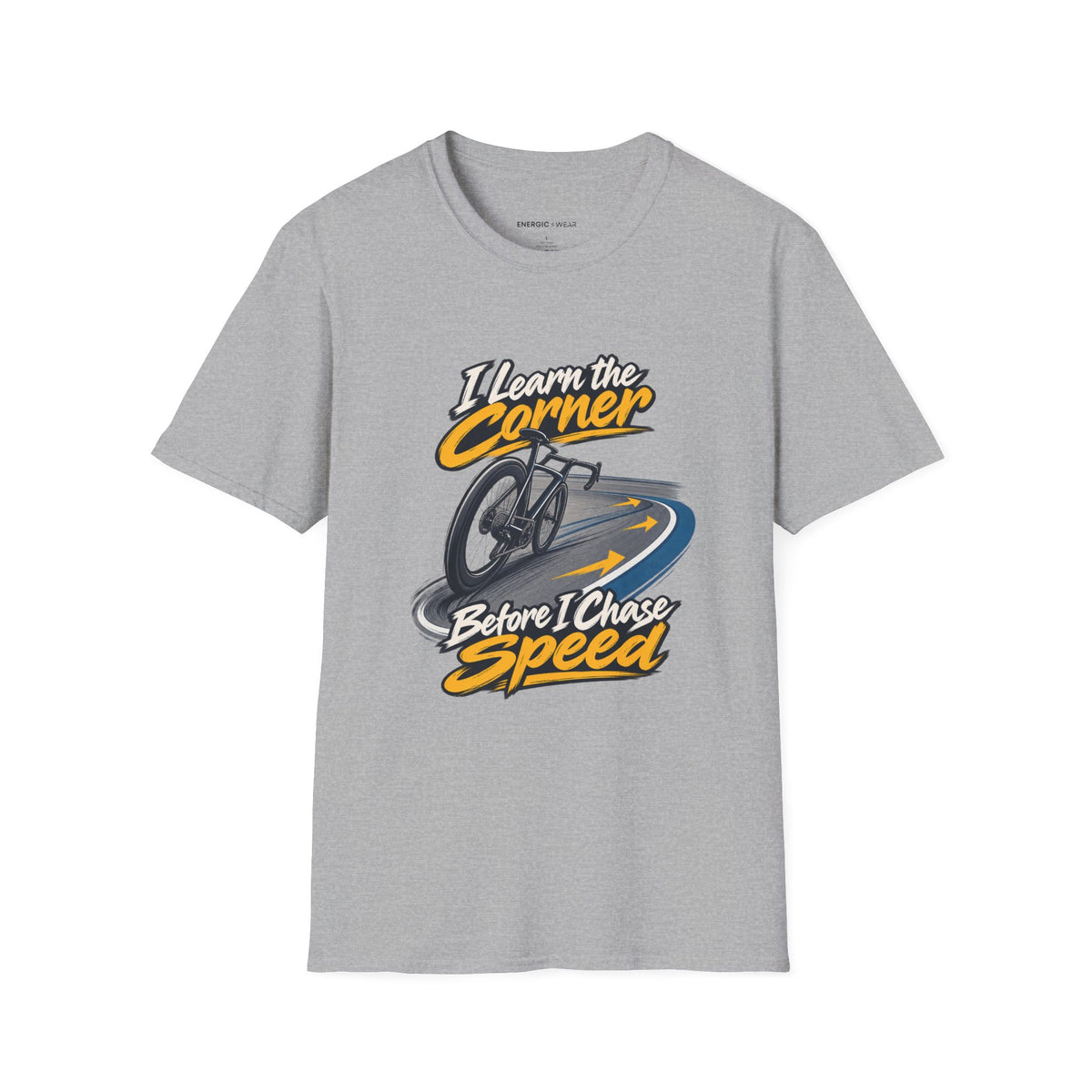 I Learn the Corner Before I Chase Speed T-Shirt